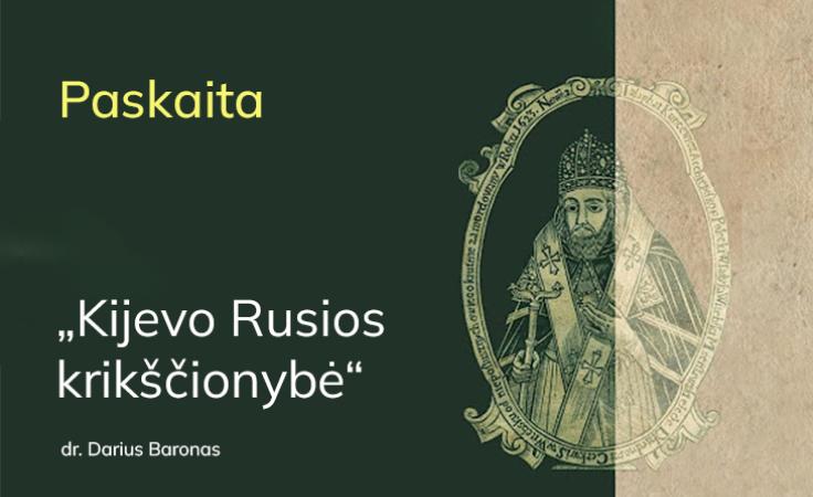 Paskaita „Kijevo Rusios krikščionybė“